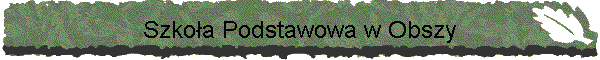 Szko�a Podstawowa w Obszy